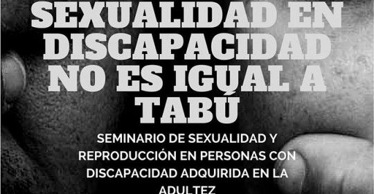 “Seminario de sexualidad y reproducción en personas con discapacidad adquirida en la adultez”